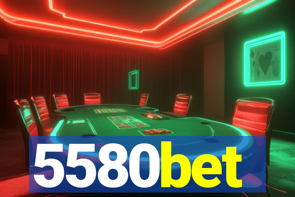 5580bet