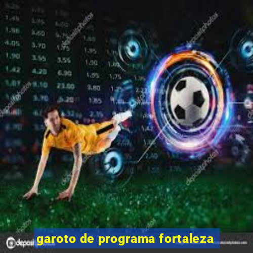 garoto de programa fortaleza