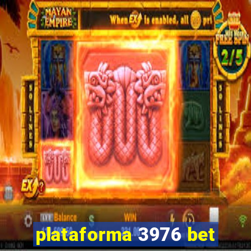 plataforma 3976 bet