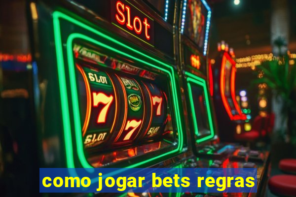 como jogar bets regras