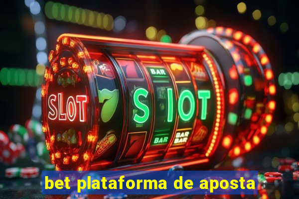 bet plataforma de aposta