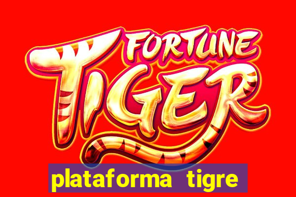 plataforma tigre pagando no cadastro