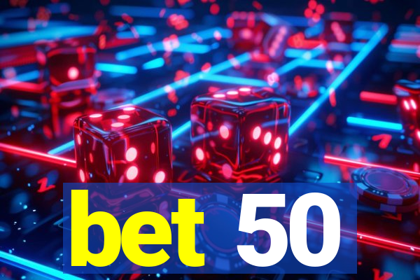 bet 50