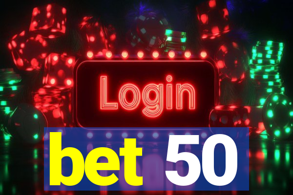 bet 50