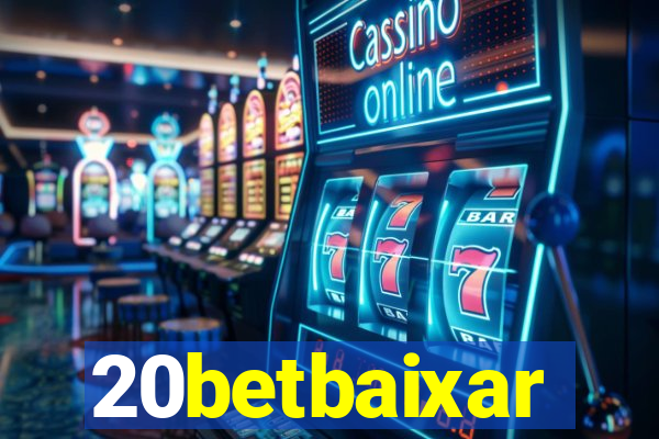 20betbaixar