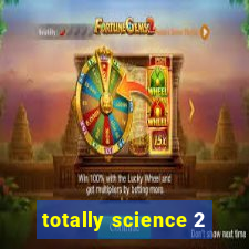 totally science 2