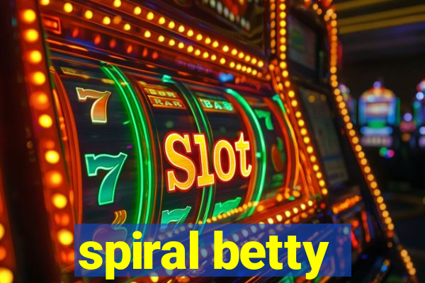 spiral betty