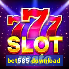 bet585 download