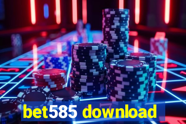 bet585 download