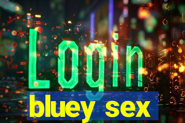 bluey sex