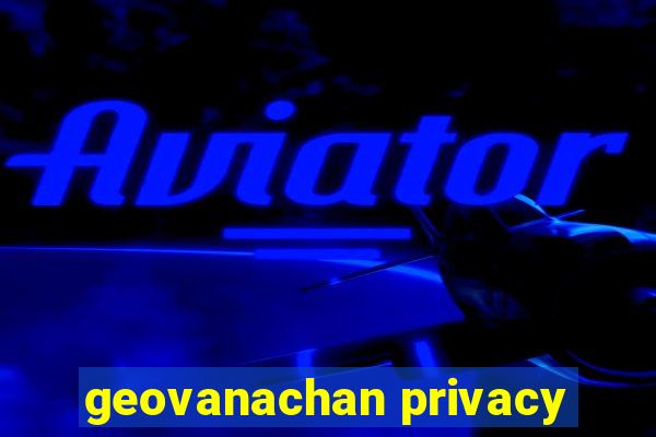 geovanachan privacy