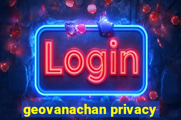 geovanachan privacy