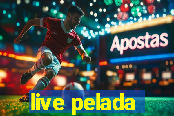 live pelada