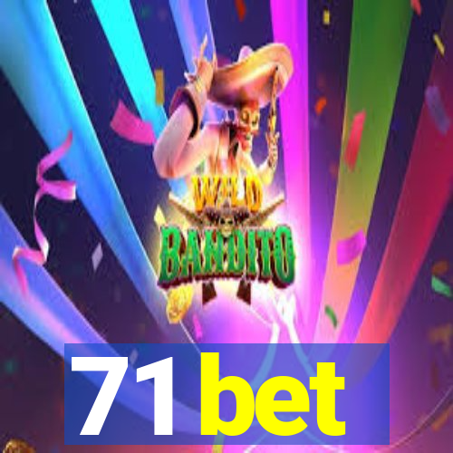 71 bet