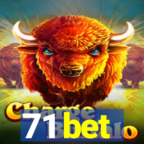 71 bet