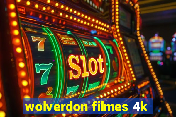 wolverdon filmes 4k