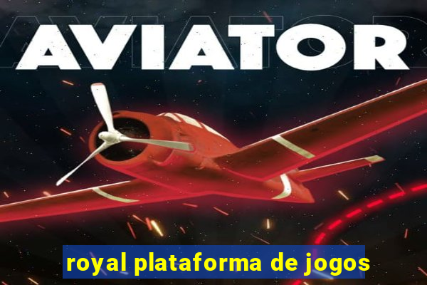 royal plataforma de jogos