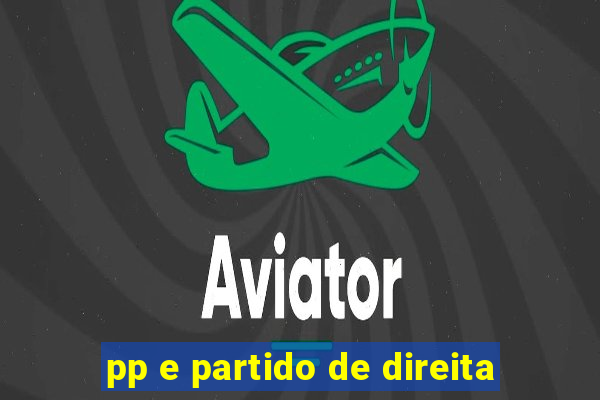 pp e partido de direita