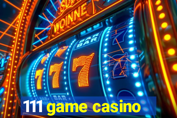 111 game casino