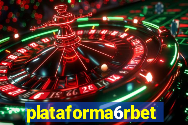 plataforma6rbet