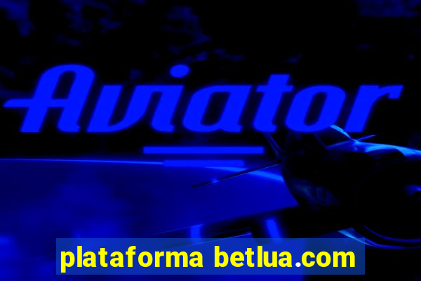 plataforma betlua.com