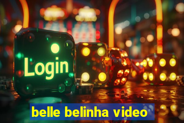 belle belinha video