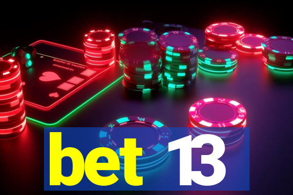 bet 13