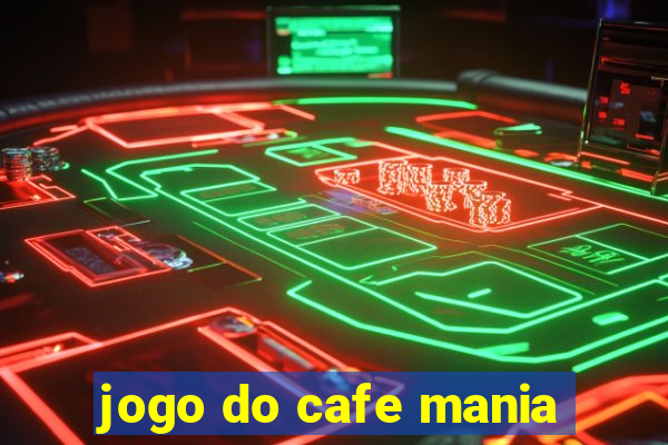 jogo do cafe mania