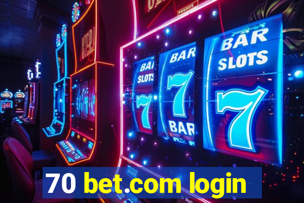 70 bet.com login