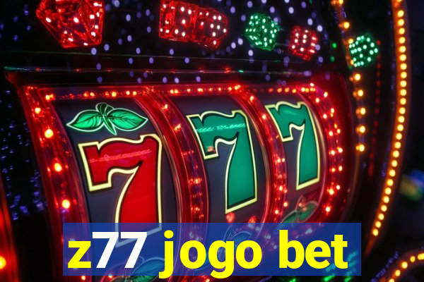 z77 jogo bet