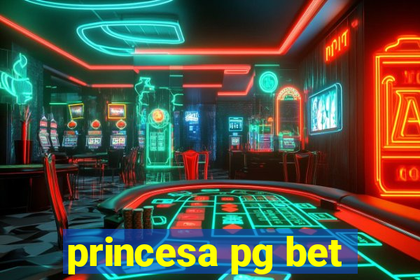 princesa pg bet