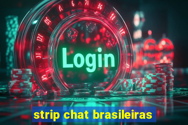 strip chat brasileiras