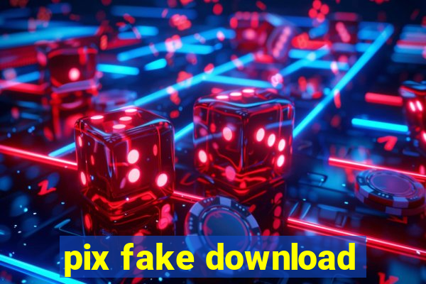 pix fake download