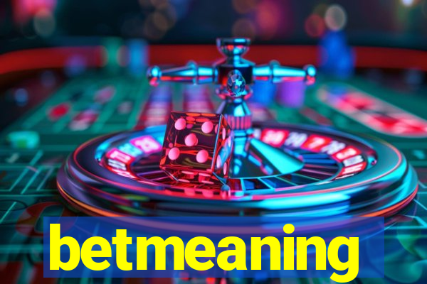 betmeaning