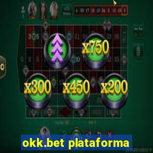 okk.bet plataforma