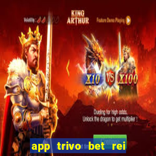 app trivo bet rei do bicho