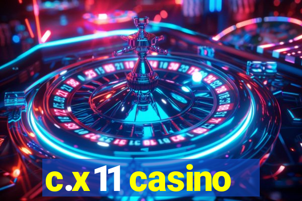 c.x11 casino