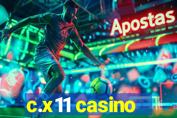 c.x11 casino