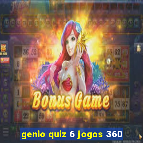 genio quiz 6 jogos 360