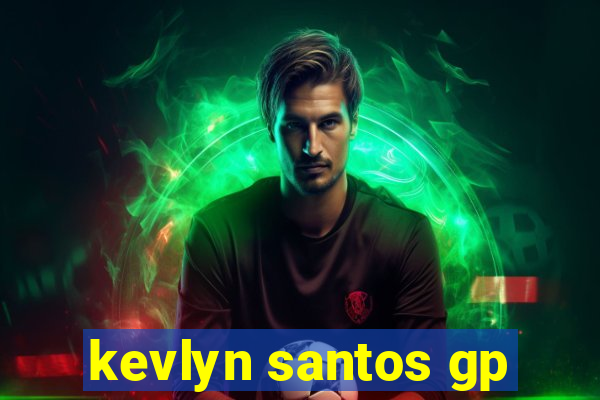 kevlyn santos gp