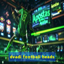 dvadi football heads