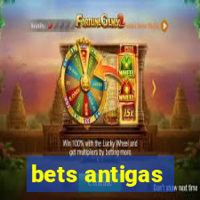 bets antigas