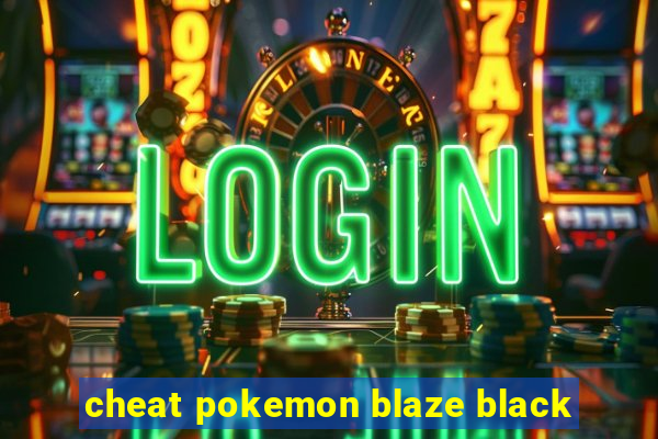 cheat pokemon blaze black