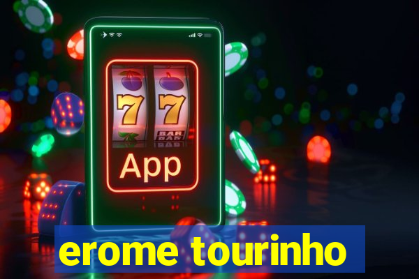 erome tourinho