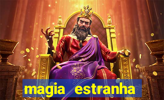 magia estranha filme completo dublado online