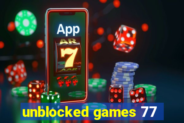 unblocked games 77