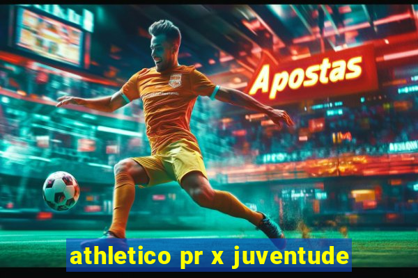 athletico pr x juventude