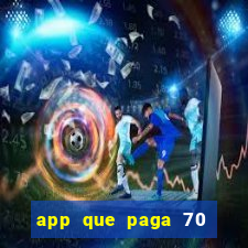 app que paga 70 reais para se cadastrar