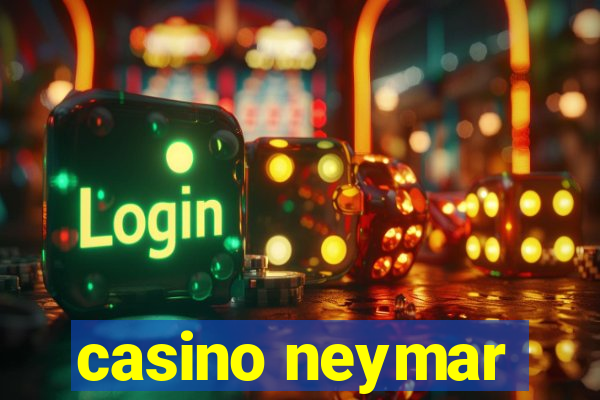 casino neymar