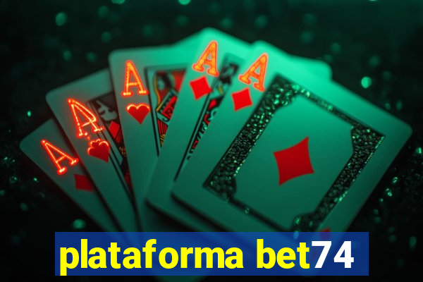 plataforma bet74